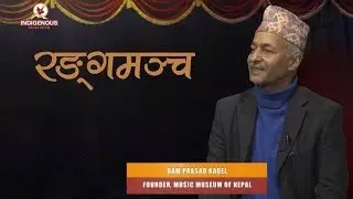 Ram Parsad Kadel (Founder,Music Museum Of Nepal) On Ranga mancha with Praveen Puma Episode - 67