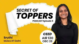 Secrets of Toppers Ep. 5 | CEED AIR 130 (OBC-NCL 28) Sruthi | IIT Delhi
