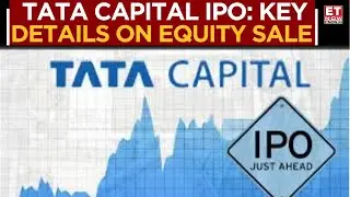 Tata Capital Files RHP For IPO; To Sell Up To 210 Mn New Equity Shares | Business News | ET Now