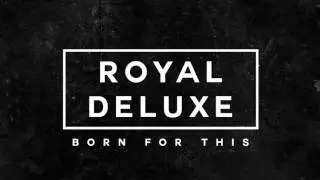 Royal Deluxe - How We Do It (24 HOURS TO LIVE Official Trailer Music)