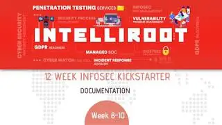 12 Week   Infosec Kickstarter   Week 8-10 -Documentation