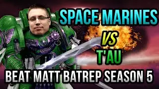 Космические десантники против Тау Warhammer 40k Battle Report &mdash; Победа над Мэттом Бэтрепом S05E44