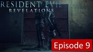 Resident Evil Revelations (2012) &ndash; Full Game Walkthrough | No Commentary  | Episode 9