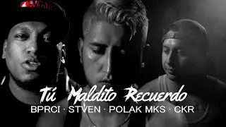 ​@BPRCI  feat. @CKR593, Polak MKS y Stven - TU MALDITO RECUERDO II (Remix) (Videoclip Oficial)
