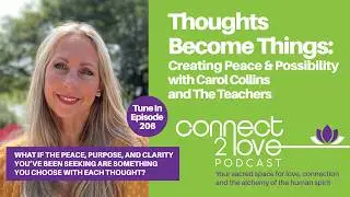 Thoughts Become Things: Creating Peace & Possibility with Carol Collins and The Teachers - Episod...