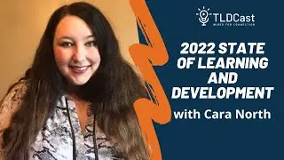 The 2022 State of L&D with host Cara North