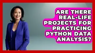 Are There Real-Life Projects for Practicing Python Data Analysis? | Python Code School News