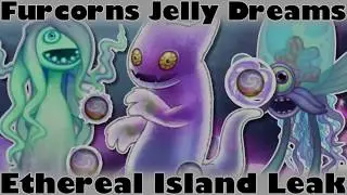 My Singing Monsters Furcorns Jelly Dreams Ethereal Island Leak