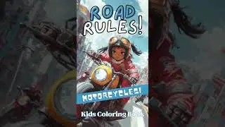 Road Rules: Motorcycles! | Fast & Fun Coloring Book for Kids