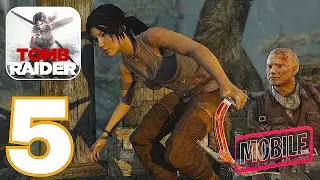 Tomb Raider Mobile Gameplay Walkthrough Part 5 (Android ios)