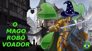 O Mago Rob&ocirc; Voador  ||  DnD Greentext