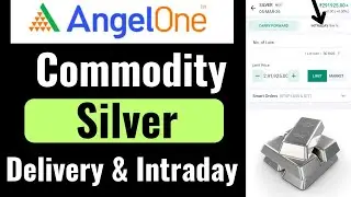 चांदी को Intraday और Delivery मे Buy और Sell कैसे करें | #angelone #mcx #commoditytrading #silver 