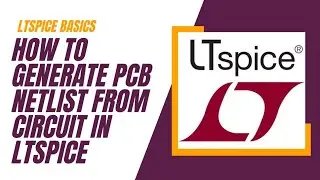 Как создать список соединений из схемы в LTspice | Выбор списка соединений для различных инструментов печатных плат в LTspice