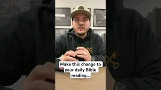 Make THIS change to your daily Bible reading