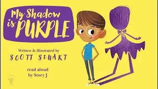 MY SHADOW IS PURPLE By Scott Stuart | Read Aloud