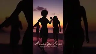 Across The Beat | Global Rhythm &bull; Afro x Reggaeton x Pop  #soundlynmusic