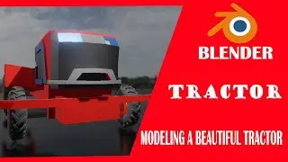 Blender Tutorial: Modeling a Tractor from Scratch | Complete Workflow