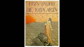 E. d'Albert: Die toten Augen - M. Schech, W. Windgassen, E. Czubok, dir. Walter Born (Live, 1951)