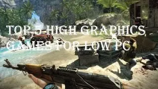 TOP 5 High Graphics Games For Low  end Slow PC 2017