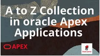 A to Z Apex Collection in Oracle Apex Application | Oracle apex collection a to z
