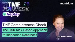 Day 4 Session 3 - TMF Completeness Check, the GSK risk based approach to Inspection Readiness