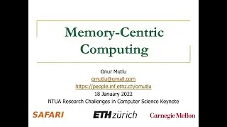 Onur Mutlu - Memory Centric Computing - NTUA Research Challenges  in Computer Science - 18.01.2022