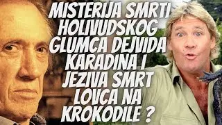 Misterija smrti Dejvida Karadina i užasan kraj lovca na krokodile Stiva Irvina