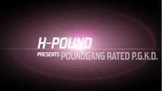 H-Pound Presents: #PoundGang Rated #PGKD Coming Spring 2012! | @PoundGangKnoDat