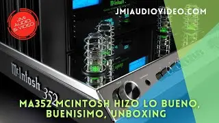 Unboxing del MA352, la finura del bulbo, la potencia del estado s&oacute;lido. #jmiaudio #mcintosh
