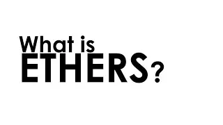 ETHERS AND ITS USES