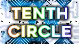 Tenth Circle [UPDATE VERIFIED!] [Extreme Demon]