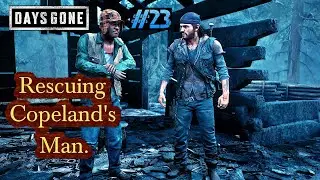 Days Gone #23 - Rescuing Copeland's Man.