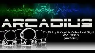 Diddy & Keyshia Cole   Last Night W∆LTER G  ArcadiuS