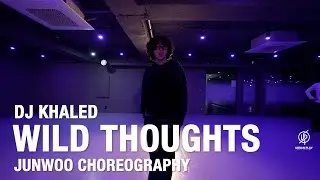 WILD THOUGHTS - DJ KHALED  I JUNWOO Choreography / Urban Play Dance Academy