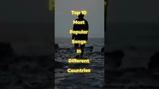 Top 10 Most Popular Songs in Different Countries 🌍 | Viral Shorts | Best Songs 2025#shorts#top10