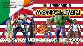 TOP 5 TOY VEHICLES OF THE 1980's - 3MML Irish Special! (Fuller's Figures, Brian's AF & Jonathan R)