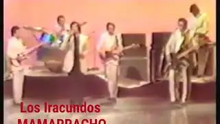 Los Iracundos  MAMARRACHO