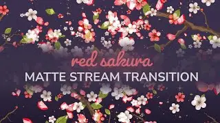 Red Sakura Cherry Blossom Matte Stream Transition &ndash; OBS & Streamlabs Twitch Stinger