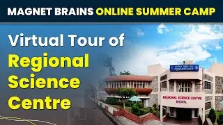 Magnet Brains Visit to Regional Science Centre Bhopal | Educational Visit | Virtual Tour