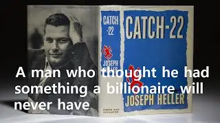 Short Story: A man who thought he had something a billionaire will never have (Joseph Heller)