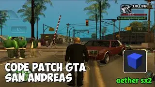 CODE PACTH GTA SAN ANDREAS DI AETHER SX2