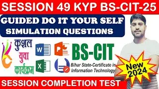 GUIDED DO IT YOUR-SELF 49 | BS-CIT SESSION 25 | KYP SESSION 49 | SIMULATION QUESTIONS ANSWER{HINDI}