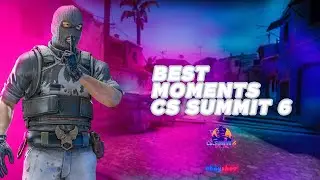 BEST MOMENTS CS SUMMIT 6