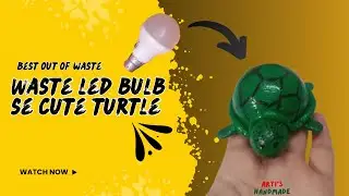 DIY Turtle From Waste LED Bulb| Best Out of Waste Craft| Arti's Handmade