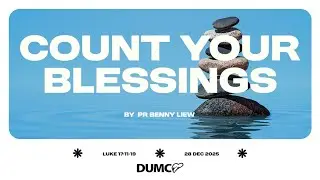 Count Your Blessings | Pr Benny Liew