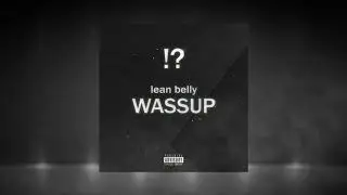 lean belly - Wassup!? (Премьера трека 2023)