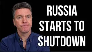 RUSSIA Starts to Shutdown