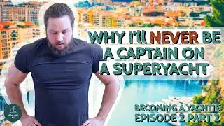 Which jobs are best when working on a Yacht or Superyacht? | E2 P2 | Becoming a Yachtie series.