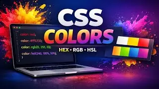 CSS Colors Explained 🔥 HEX, RGB, RGBA & HSL in One Video | Beginner Friendly