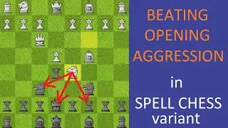 How to punish aggressive openings in Spell Chess!
